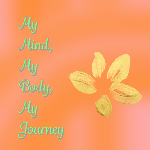 My Mind, My Body, My Journey™